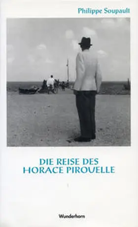 Soupault |  Die Reise des Horace Pirouelle | Buch |  Sack Fachmedien