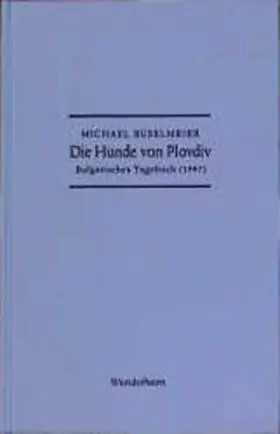Buselmeier |  Die Hunde von Plovdiv | Buch |  Sack Fachmedien