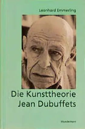 Emmerling |  Die Kunsttheorie Jean Dubuffets | Buch |  Sack Fachmedien
