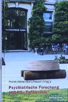 Mundt / Hohendorf / Rotzoll |  Psychiatrische Forschung und NS-"Euthanasie" | Buch |  Sack Fachmedien