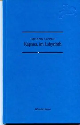 Lippet / Thill |  Kapana, im Labyrinth | Buch |  Sack Fachmedien