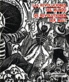 Kühne / James / Gräb |  Die Revolutionen der Welt /Las Revoluciones del Mundo | Buch |  Sack Fachmedien