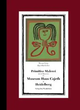 Hassbecker / Röske / Mumm |  Primitive Malerei /Art of Outsiders im Museum Haus Cajeth in Heidelberg | Buch |  Sack Fachmedien