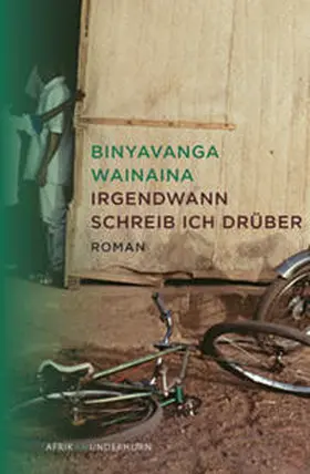 Wainaina / Wussow |  Eines Tages werde ich über diesen Ort schreiben | Buch |  Sack Fachmedien