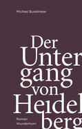Buselmeier / Stadt Heidelberg, Kulturamt / Heidelberg |  Der Untergang von Heidelberg | eBook | Sack Fachmedien
