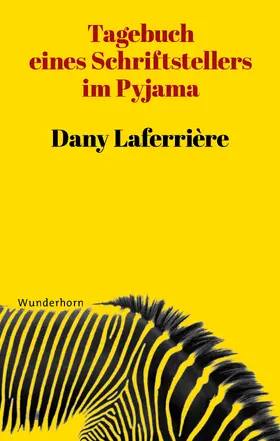 Laferrière |  Tagebuch eines Schriftstellers im Pyjama | eBook | Sack Fachmedien