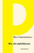 Chekurishvili / Sartorius / Thill |  Chekurishvili, B: Wir, die Apfelbäume | Buch |  Sack Fachmedien