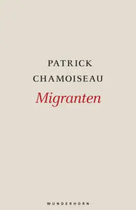 Chamoiseau | Migranten | Buch | 978-3-88423-577-5 | www.sack.de
