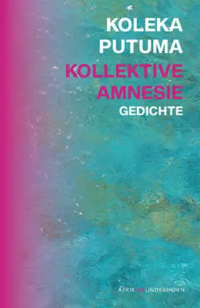 Putuma / Wussow |  Kollektive Amnesie | Buch |  Sack Fachmedien