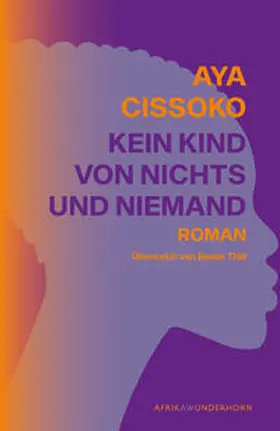 Cissoko / Wussow / Thill |  Kein Kind von Nichts und Niemand | Buch |  Sack Fachmedien