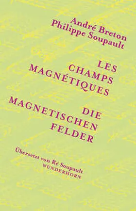 Soupault / Breton / Metzner |  Die magnetischen Felder | Buch |  Sack Fachmedien
