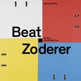 Museum Ritter / Willert |  Beat Zoderer - Nimbus des Alltäglichen | Buch |  Sack Fachmedien