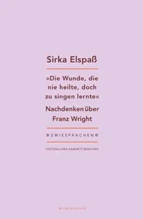 Elspaß |  Die Wunde, die nie heilte, doch zu singen lernte | Buch |  Sack Fachmedien