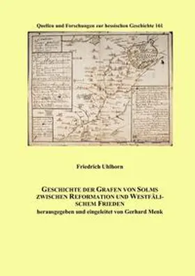 Uhlhorn |  Geschichte der Grafen zu Solms zwischen Reformation und Westfälischem Frieden | Buch |  Sack Fachmedien