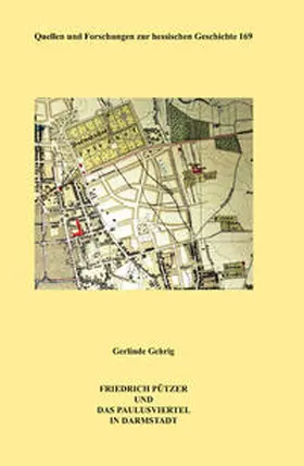 Gehrig |  Friedrich Pützer und das Paulusviertel in Darmstadt | Buch |  Sack Fachmedien