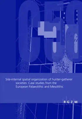 Gaudzinsk-Windheuser / Jöris / Sensburg |  Site-internal spatial organization of hunting-gatherer societies: Case studies from the European Palaeolothic and Mesolithic | Buch |  Sack Fachmedien