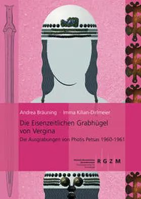 Bräuning / Kilian-Dirlmeier |  Die eisenzeitlichen Grabhügel von Vergina | Buch |  Sack Fachmedien