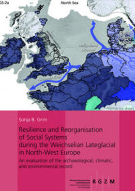 Grimm |  Resilience and Reorganisation of Social Systems during the Weichselian Lateglacial in North-West Europe | Buch |  Sack Fachmedien
