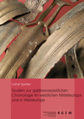 Sperber |  Studien zur spätbronzezeitlichen Chronologie im westlichen Mitteleuropa und in Westeuropa | Buch |  Sack Fachmedien