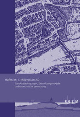 Carnap-Bornheim / Daim / Ettel | Häfen im 1.Millennium AD | Buch | 978-3-88467-283-9 | sack.de