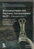 Bender † / Bender-Milow / Gorecki |  Bronzeschalen mit flachem horizontalem Griff („Kasserollen“) | Buch |  Sack Fachmedien