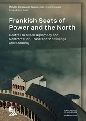 Gierszewska-Noszczy¿ska / Grunwald / Grimm |  Frankish Seats of Power and the North | Buch |  Sack Fachmedien