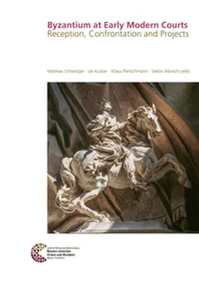 Schnettger / Kusber / Pietschmann |  Byzantium at Early Modern Courts | Buch |  Sack Fachmedien