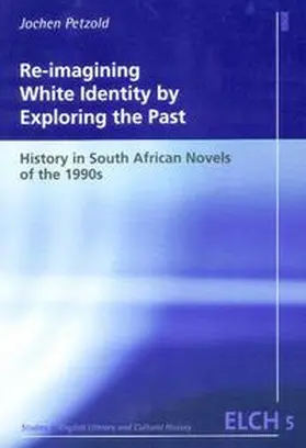 Petzold |  Re-imagining White Identity by Exploring the Past | Buch |  Sack Fachmedien