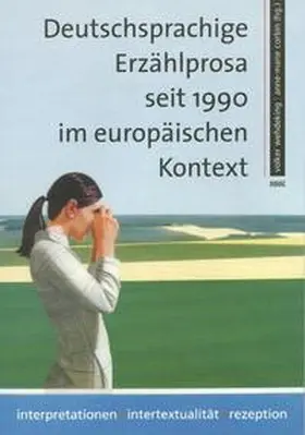 Wehdeking / Corbin |  Deutschsprachige Erzählprosa seit 1990 im europäischen Kontext | Buch |  Sack Fachmedien