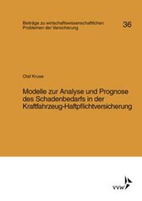 Kruse / Müller-Lutz / Helten | Modelle zur Analyse und Prognose des Schadenbedarfs in der Kraftfahrt-Haftpflichtversicherung | Buch | sack.de