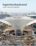 Bundesingenieurkammer |  Ingenieurbaukunst - made in Germany. 2010/2011 | Buch |  Sack Fachmedien
