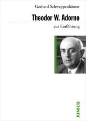 Schweppenhäuser | Theodor W. Adorno zur Einführung | Buch | 978-3-88506-671-2 | sack.de