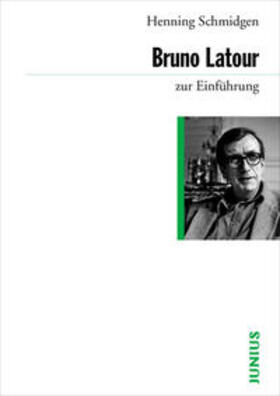 Schmidgen |  Bruno Latour zur Einführung | Buch |  Sack Fachmedien