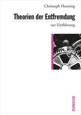 Henning |  Theorien der Entfremdung zur Einführung | Buch |  Sack Fachmedien