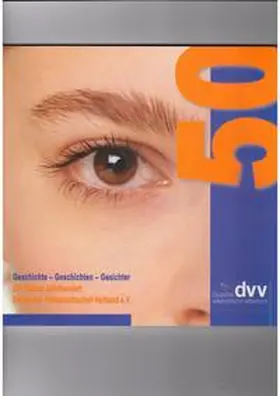 Deutscher Volkshochschul-Verband e.V. |  Geschichte - Geschichten - Gesichter | Buch |  Sack Fachmedien