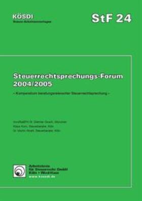 Gosch / Korn / Strahl | Steuerrechtsprechungs-Forum 2004/2005 | Buch | 978-3-88525-024-1 | sack.de