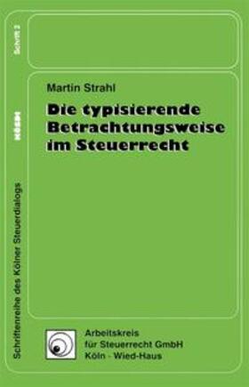 Strahl | Die typisierende Betrachtungsweise im Steuerrecht | Buch | 978-3-88525-152-1 | sack.de