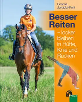 Jungblut-Pohl |  Besser Reiten - locker bleiben in Hüfte, Knie und Rücken | Buch |  Sack Fachmedien