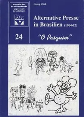 Wink |  Alternative Presse in Brasilien (1964-82): Selbstverständnis und kultureller Ausdruck am Beispiel der humoristischen Zeitung "O Pasquim" | Buch |  Sack Fachmedien