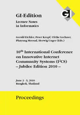 Gesellschaft für Informatik, Bonn / Eichler / Kropf |  GI Edition Proceedings Band 165 "10th International Conference on Innovative Internet Community Systems (I2CS) - Jubilee Edition 2010 - | Buch |  Sack Fachmedien