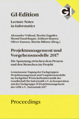 Volland / Engstler / Fazal-Baqaie |  GI Edition Proceedings Band 276 Projektmanagement und Vorgehensmodelle 2017 | Buch |  Sack Fachmedien
