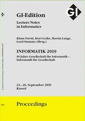 David / Geihs / Lange | GI Edition Proceedings Band 294 INFORMATIK 2019 | Sonstiges | 978-3-88579-688-6 | www.sack.de