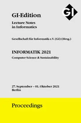  GI Edition Proceedings Band 314 "INFORMATIK 2021" Computer Science & Sustainability | Sonstiges |  Sack Fachmedien