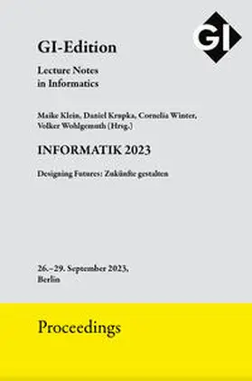 Klein / Krupka / Winter |  GI Edition Proceedings Band 337 "INFORMATIK 2023" | Sonstiges |  Sack Fachmedien