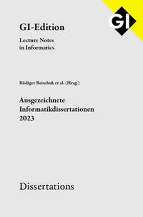Reischuk / Gesellschaft für Informatik e.V., Bonn |  GI LNI Dissertations Band 24 - Ausgezeichnete Informatikdissertationen 2023 | Buch |  Sack Fachmedien