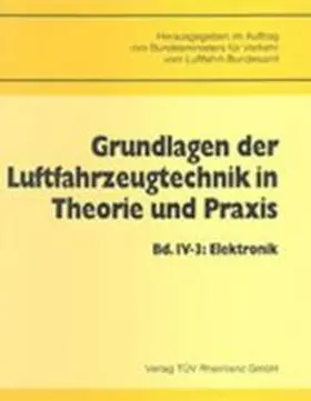 Luftfahrt-Bundesamt |  Grundlagen der Luftfahrzeugtechnik in Theorie und Praxis / Elektronik | Loseblattwerk |  Sack Fachmedien