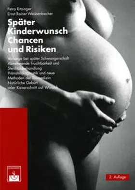 Ritzinger / Weissenbacher |  Später Kinderwunsch. Chancen und Risiken | Buch |  Sack Fachmedien