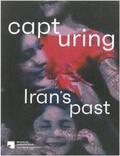 Weber / Rameder / Shortle |  Capturing Iran's Past | Buch |  Sack Fachmedien