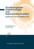 Ludwig |  Gynäkologische Endokrinologie und Reproduktionsmedizin | Buch |  Sack Fachmedien