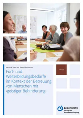 Nothbaum / Trescher |  Fort- und Weiterbildungsbedarfe im Kontext der Betreuung von Menschen mit ‹geistiger Behinderung› | Buch |  Sack Fachmedien